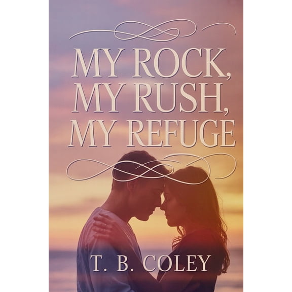 My Rock, My Rush, My Refuge, (Paperback)