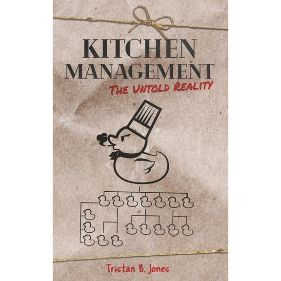 Kitchen Management: The untold reality (Paperback) by Tristan B Jones