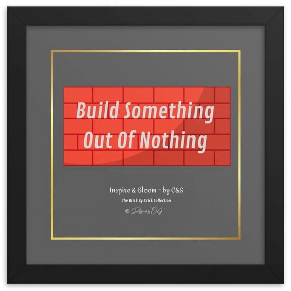 Inspire and Bloom! INB: Build Out of Nothing! Framed Wall Art - Slate, Inspirational Wall Art, Vibrant Decor for Home and Work Spaces