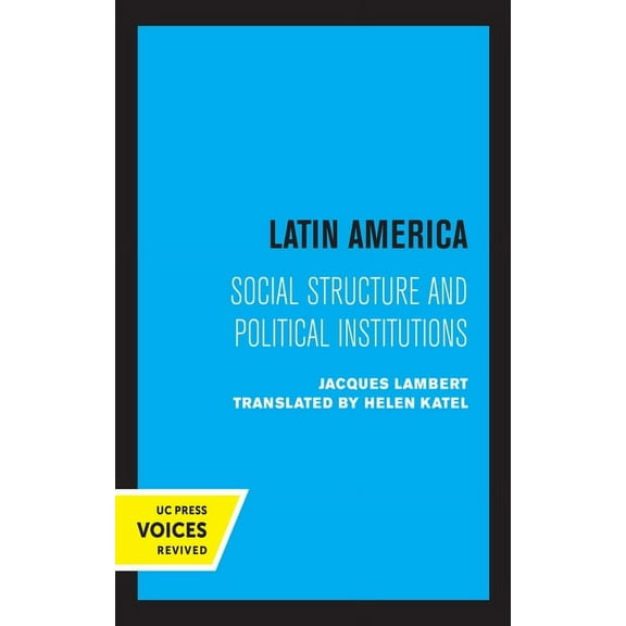 Latin America: Social Structure and Political Institutions, (Paperback)