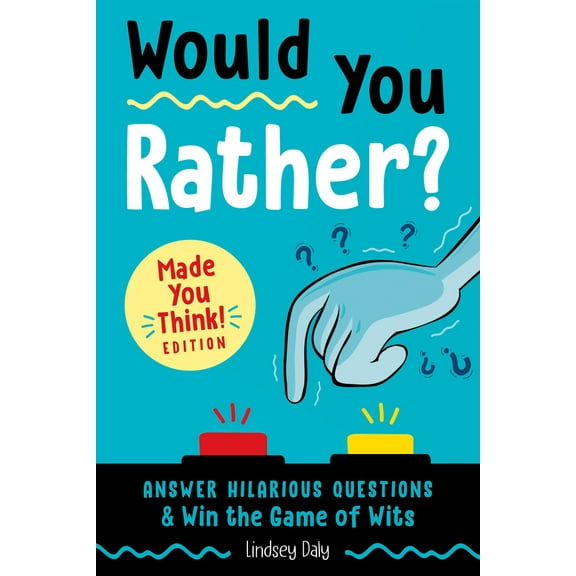 Pre-Owned Would You Rather? Made You Think! Edition: Answer Hilarious Questions and Win the Game of Wits (Paperback) 0593196791 9780593196793