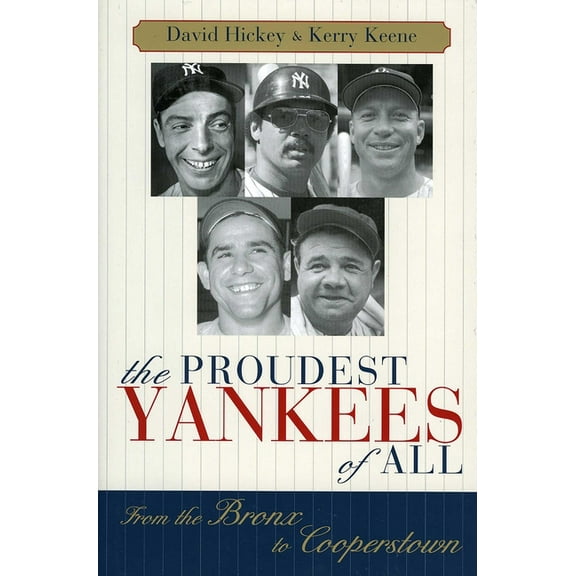 The Proudest Yankees of All: From the Bronx to Cooperstown, (Hardcover)