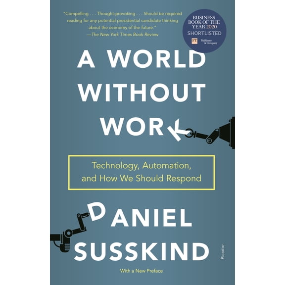 A World Without Work : Technology, Automation, and How We Should Respond (Paperback)