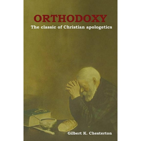 Orthodoxy: The classic of Christian apologetics, (Paperback)