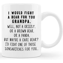 I Would Fight A Bear For You Grandpa Fathers Day Gift for Grandpa Grandfather Dad Gift From Granddaughter Grandson Grandkids Funny Gag Gift Ideas for Christmas Birthday Coffee Mug Tea Cup