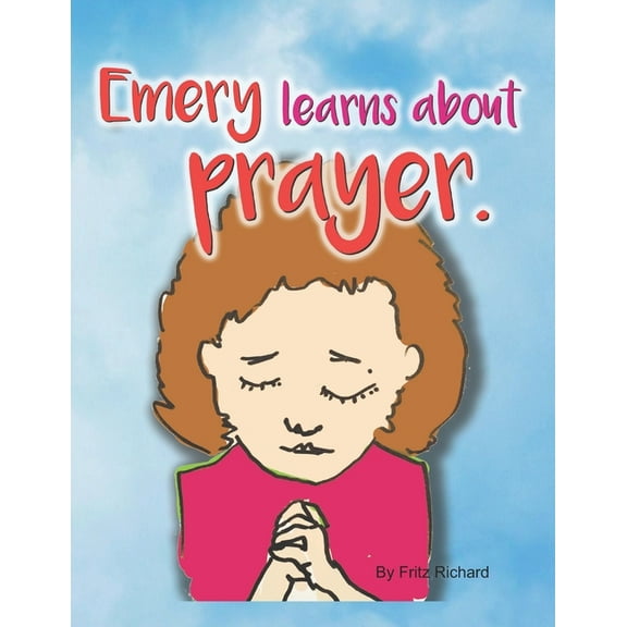 Emery learns about prayer. (Paperback)