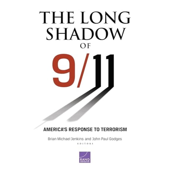 Pre-Owned The Long Shadow of 9/11: America's Response to Terrorism (Paperback) 0833058339 9780833058331