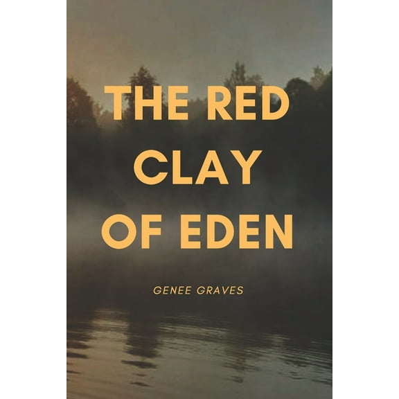 The Red Clay of Eden (Paperback)