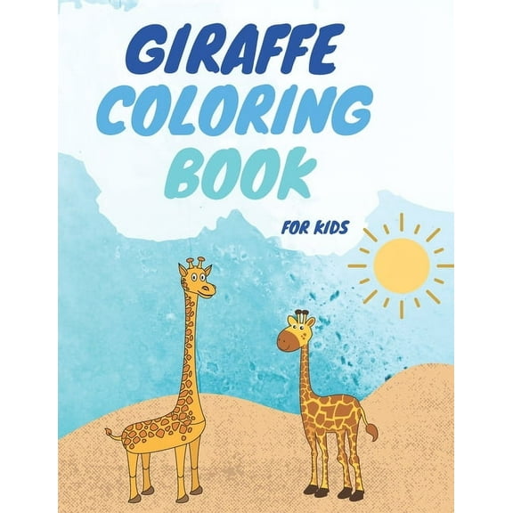 Giraffe Coloring Book For Kids: Beautiful Giraffes Coloring Book Gentle & Cute Giraffes-For Kids and Adults Fun, Easy, a, (Paperback)