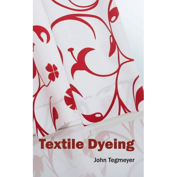 Textile Dyeing, (Hardcover)