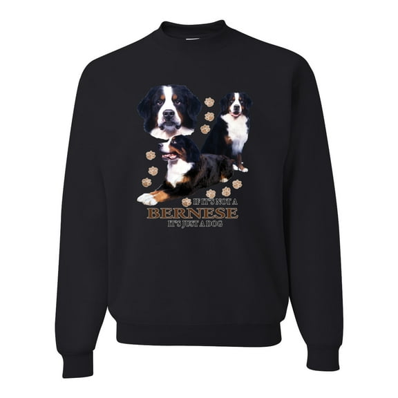 If It's Not a Bernese It's Just a Gift | Mens Lover Crewneck Graphic Sweatshirt, Black, Small