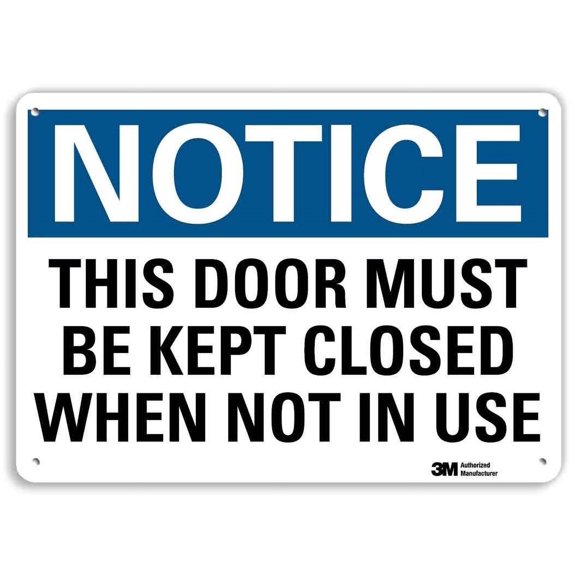 Notice - This Door Must Be Kept Closed When Not in Use Sign Size: 8 x 12 inch