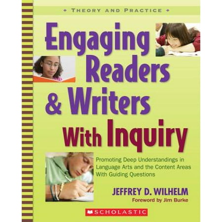 Engaging Readers & Writers With Inquiry: Promoting Deep Understanding in Language Arts and the Content Areas With Guiding Questions