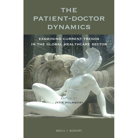At the Interface / Probing the Boundarie The Patient-Doctor Dynamics: Examining Current Trends in the Global Healthcare Sector, Book 114, (Paperback)