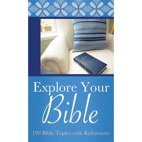 Pre-Owned Explore Your Bible: 199 Bible Topics with References (VALUE BOOKS) (Unknown) 1602608334 9781602608337