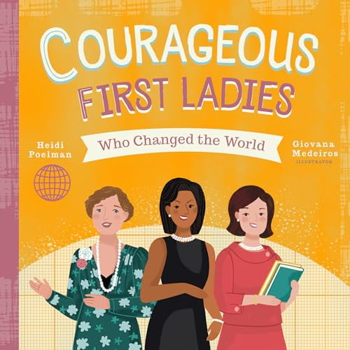 Pre-Owned Courageous First Ladies Who Changed the World (Board book) 1641702494 9781641702492