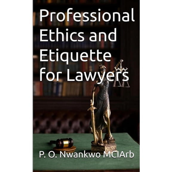 Professional Ethics and Etiquette for Lawyers, (Paperback)
