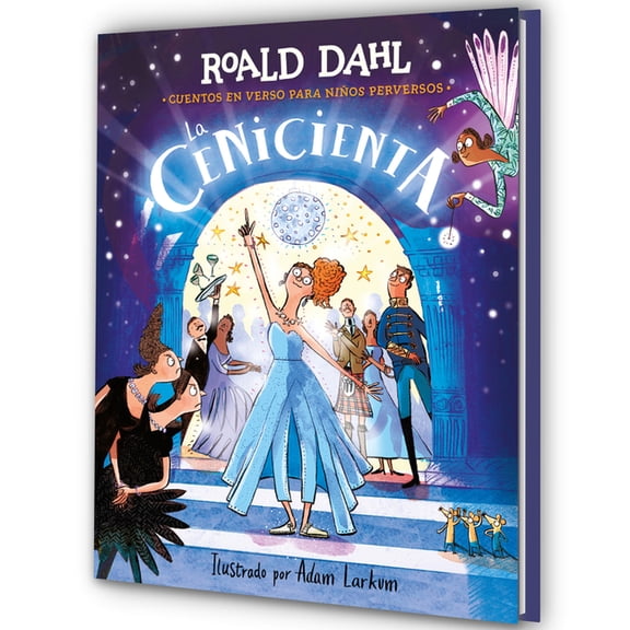 Colección Alfaguara Clásicos La Cenicienta (Colección Alfaguara Clásicos). Cuentos En Verso Para Niños Perversos / Revolting Rhymes: Cinderella (Alfa, (Hardcover)