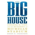 thumbnail image 1 of Pre-Owned The Big House: Fielding H. Yost and the Building of Michigan Stadium (Hardcover) 1932399119 9781932399110, 1 of 1