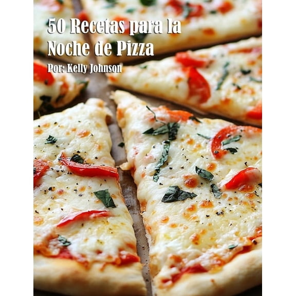 50 Recetas para la Noche de Pizza, (Paperback)