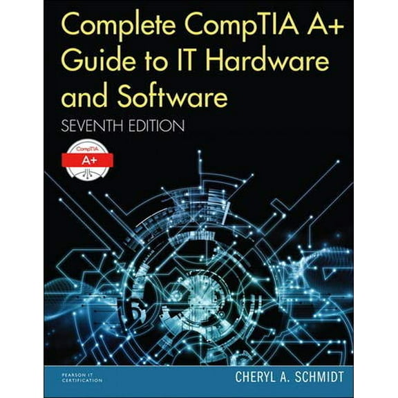 Pre-Owned Complete CompTIA A  Guide to IT Hardware and Software (7th Edition) standalone book (Pearson It Cybersecurity Curriculum (Itcc))