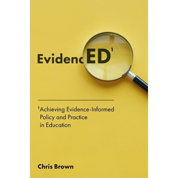 Achieving Evidence-Informed Policy and Practice in Education: Evidenced, (Hardcover)