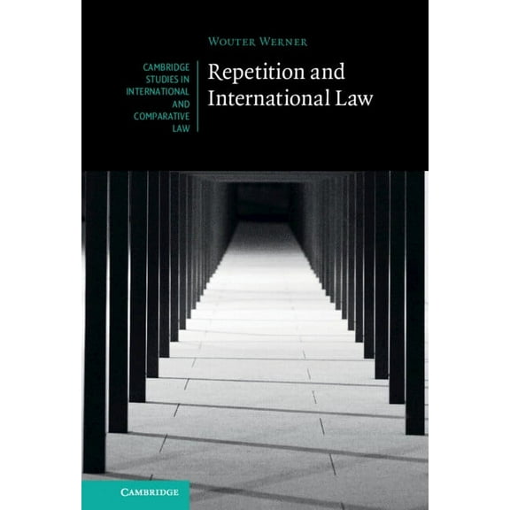 Cambridge Studies in International and C Repetition and International Law, (Hardcover)
