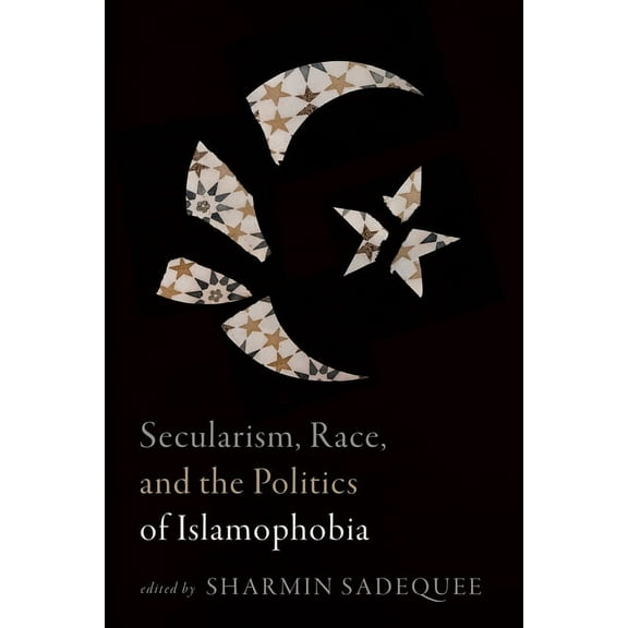 Secularism, Race, and the Politics of Islamophobia, (Paperback)