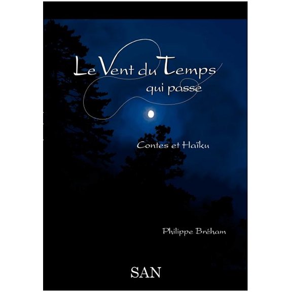 Le Vent du Temps qui passe: Contes et HaÃ¯ku, (Paperback)