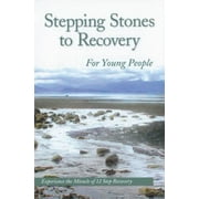 Stepping Stones To Recovery For Young People: Experience The Miracle Of 12 Step Recovery, Used [Paperback]