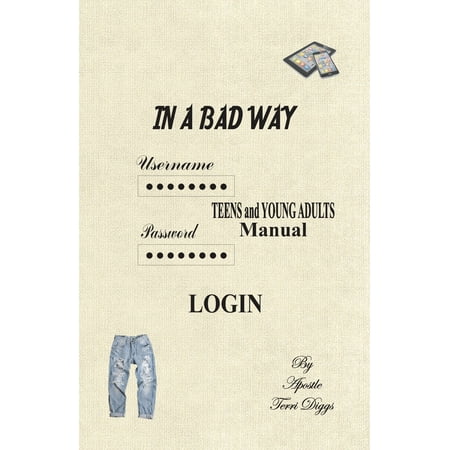 In a Bad Way: Teens & Young Adults Manual (Best Way To Lay With A Bad Back)