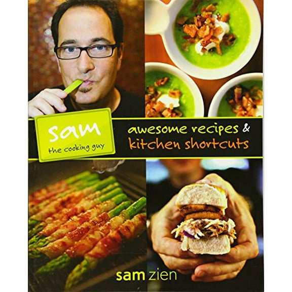 Pre-Owned Sam the Cooking Guy: Awesome Recipes & Kitchen Shortcuts (Paperback)