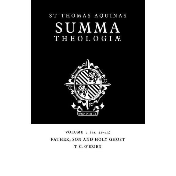 Summa Theologiae (Cambridge University P Summa Theologiae: Volume 7, Father, Son and Holy Ghost: 1a. 33-43, Book 07, (Paperback)