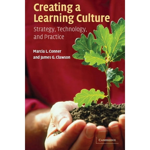 Creating a Learning Culture: Strategy, Technology, and Practice, (Paperback)
