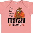 thumbnail image 4 of Inktastic I'll Just Have the Breast, Please Cute Turkey Boys or Girls Baby Bodysuit, 4 of 5