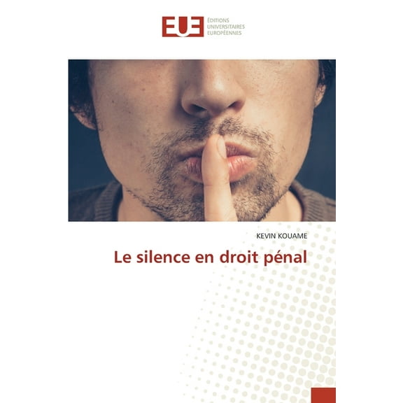 Le silence en droit pénal, (Paperback)