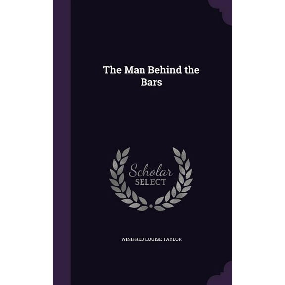 The Man Behind the Bars (Hardcover)