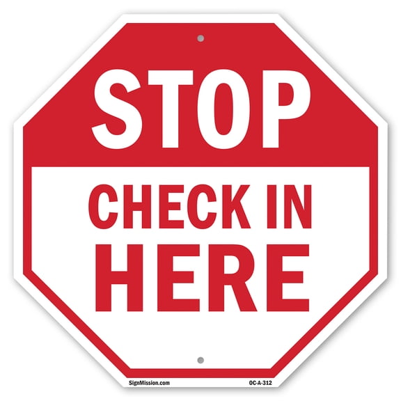 Stop Check in Here 18 inch X 18 inch Octagon Plastic Sign Weather Resistant, UV Protected for Workplace, Private Property, and Construction Site, Made in the USA
