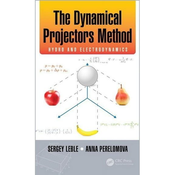 The Dynamical Projectors Method: Hydro and Electrodynamics, (Hardcover)