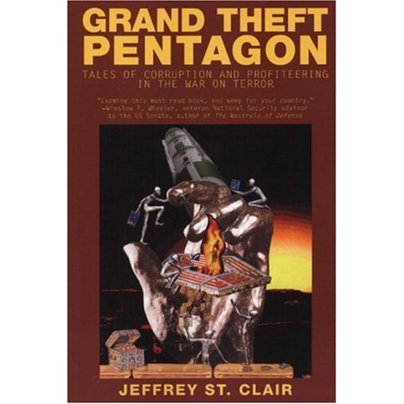 Pre-Owned Grand Theft Pentagon: How War Contractors Rip Off America and Threaten the World (Paperback) 1567513360 9781567513363