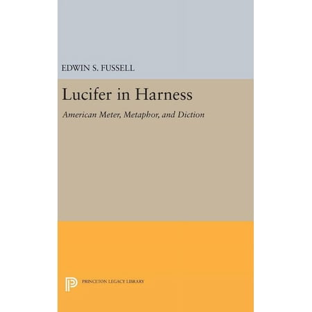 Princeton Legacy Library Lucifer in Harness: American Meter Metaphor and Diction Book 1780 (Hardcover)