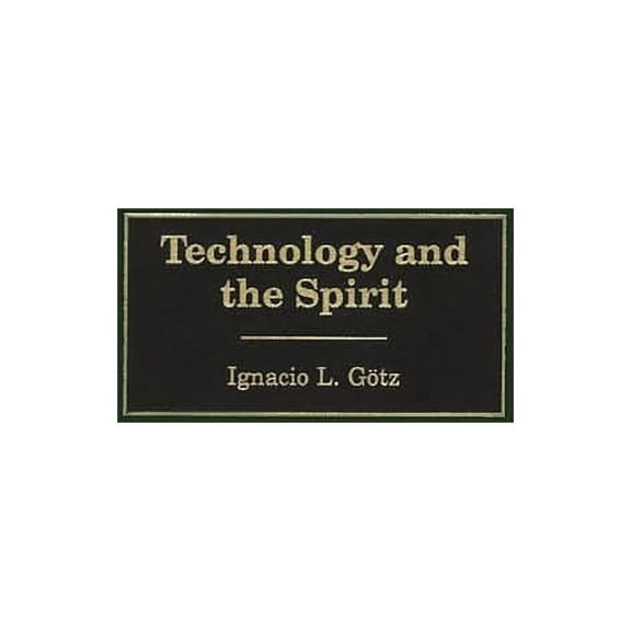 Technology and the Spirit, (Hardcover)