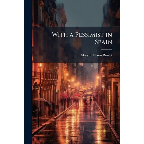 With a Pessimist in Spain, (Paperback)