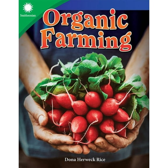 Smithsonian: Informational Text Organic Farming, (Paperback)