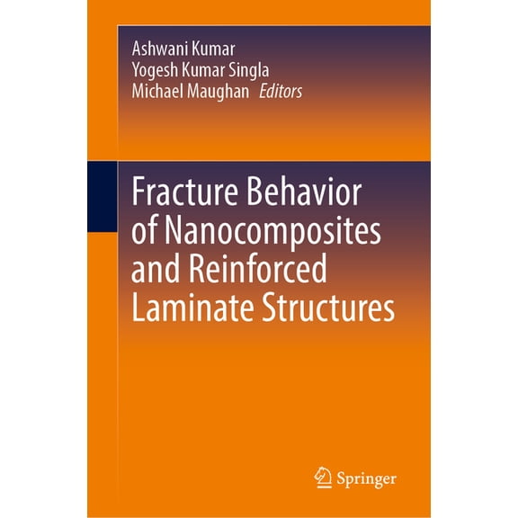 Fracture Behavior of Nanocomposites and Reinforced Laminate Structures, (Hardcover)
