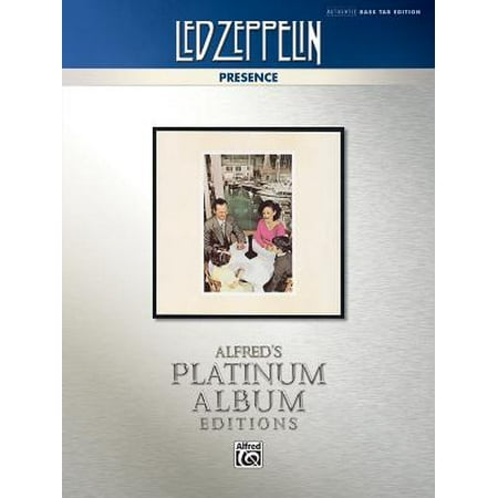 Alfred's Platinum Album Editions: Led Zeppelin -- Presence Platinum Bass Guitar: Authentic Bass Tab (Best Bass Tab Site)
