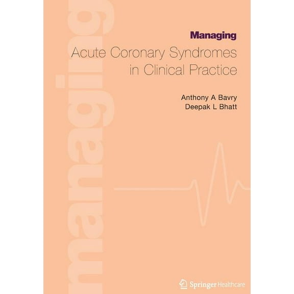 Managing Acute Coronary Syndromes in Clinical Practice, (Paperback)