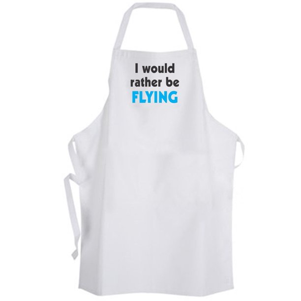 Aprons365 I would rather be Flying Apron Fly Airplane Pilot