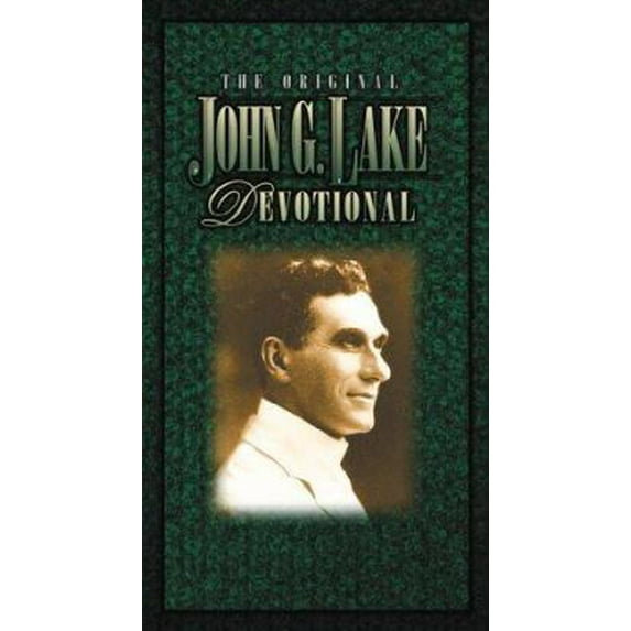 Pre-Owned The Original John G. Lake Devotional (Charisma Classic) (Paperback) 0884194795 9780884194798