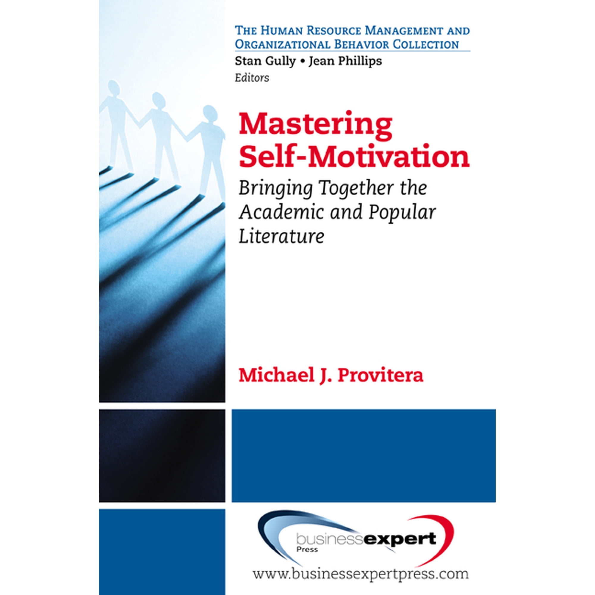 Mastering Self-Motivation: Bringing Together the Academic and Popular Literature (Paperback)